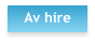 Av hire